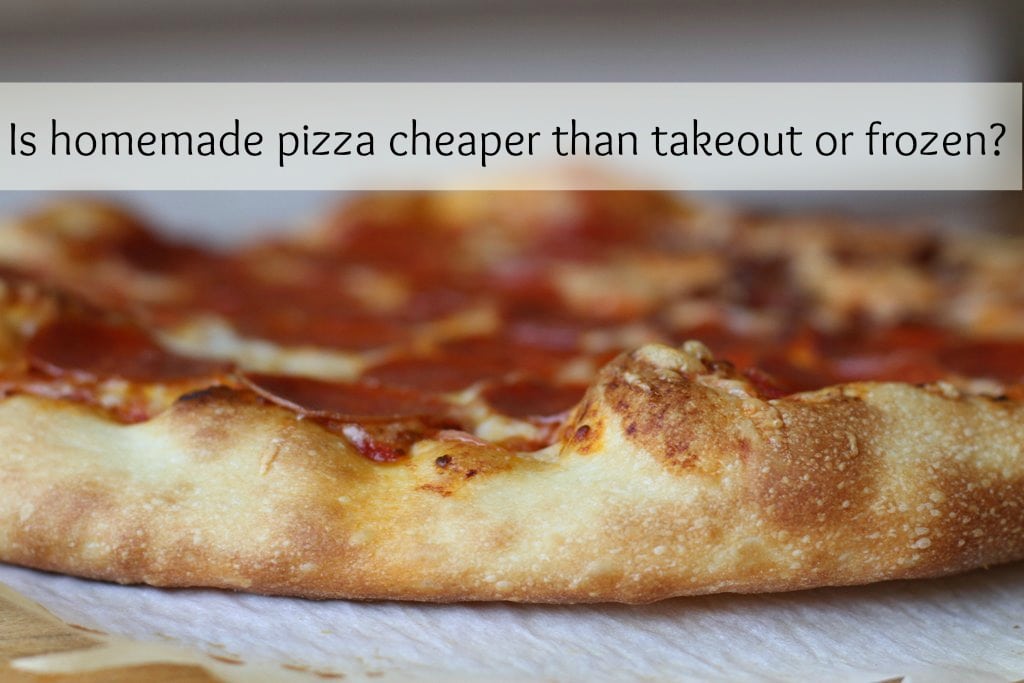 Is homemade pizza cheaper than takeout pizza? The Frugal Girl